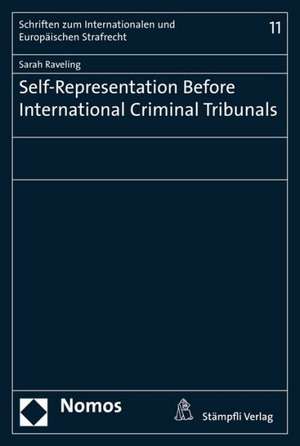 Self-Representation Before International Criminal Tribunals de Sarah Raveling