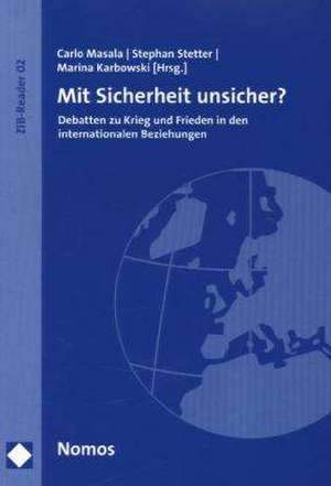 Mit Sicherheit unsicher? de Carlo Masala