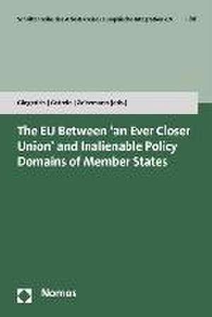 The EU Between 'an Ever Closer Union' and Inalienable Policy Domains of Member States de Thomas Giegerich