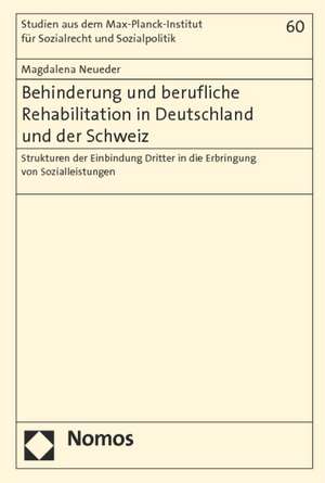 Behinderung und berufliche Rehabilitation in Deutschland und der Schweiz de Magdalena Neueder