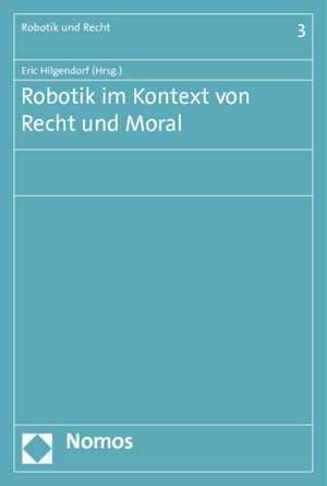 Robotik im Kontext von Recht und Moral de Eric Hilgendorf