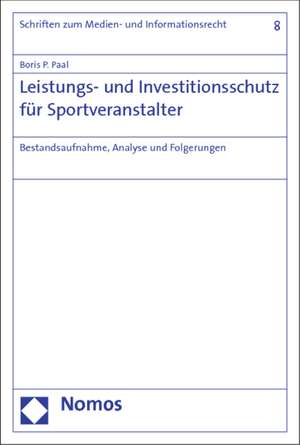 Leistungs- und Investitionsschutz für Sportveranstalter de Boris P. Paal