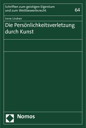 Die Persönlichkeitsverletzung durch Kunst de Irene Lindner