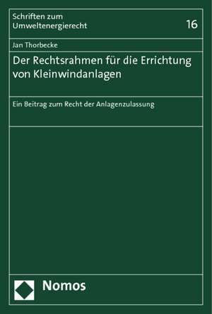 Der Rechtsrahmen für die Errichtung von Kleinwindanlagen de Jan Thorbecke