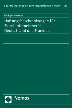 Haftungsbeschränkungen für Einzelunternehmer in Deutschland und Frankreich de Philippa Paternot