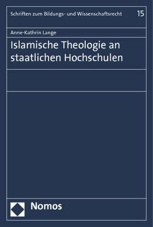 Islamische Theologie an staatlichen Hochschulen de Anne-Kathrin Lange