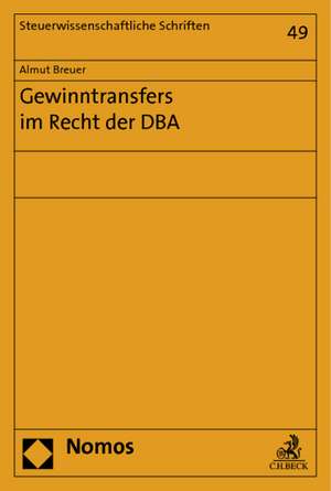 Gewinntransfers im Recht der DBA de Almut Breuer