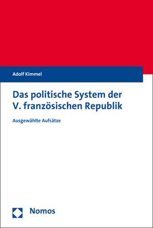 Das politische System der V. französischen Republik de Adolf Kimmel