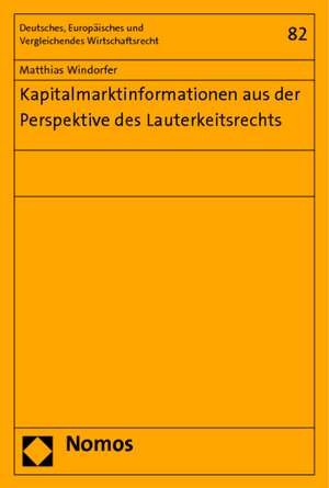 Kapitalmarktinformationen aus der Perspektive des Lauterkeitsrechts de Matthias Windorfer