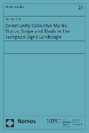 Community Collective Marks: Status, Scope and Rivals in the European Signs Landscape de Kalliopi Dani