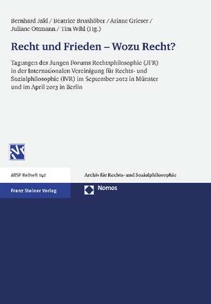 Recht und Frieden - Wozu Recht? de Bernhard Jakl