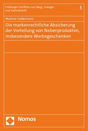 Die markenrechtliche Absicherung der Verteilung von Nebenprodukten, insbesondere Werbegeschenken de Marlene Feddermann