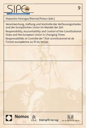 Verantwortung, Haftung und Kontrolle des Verfassungsstaates und der Europäischen Union im Wandel der Zeit - Responsibility, Accountability and Control of the Constitutional State and the European Union in Changing Times - Responsabilités et Contrôle de l' de Julia Iliopoulos-Strangas