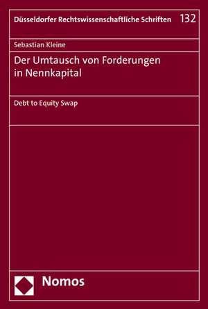 Der Umtausch Von Forderungen in Nennkapital: Debt to Equity Swap de Sebastian Kleine