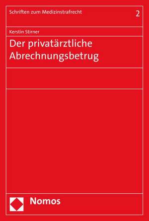 Der Privatarztliche Abrechnungsbetrug: Das Grundgesetz Im Digitalen Zeitalter de Kerstin Stirner