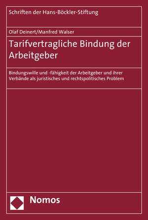 Tarifvertragliche Bindung Der Arbeitgeber: Bindungswille Und -Fahigkeit Der Arbeitgeber Und Ihrer Verbande ALS Juristisches Und Rechtspolitisches Prob de Olaf Deinert