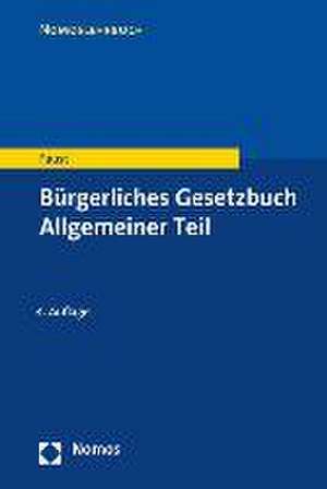 Burgerliches Gesetzbuch Allgemeiner Teil: Allgemeiner Teil de Florian Faust