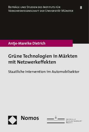 Grüne Technologien in Märkten mit Netzwerkeffekten de Antje-Mareike Dietrich