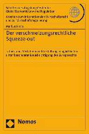 Der Verschmelzungsrechtliche Squeeze-Out: Tatbestand, Verfahren Und Gestaltungsmoglichkeiten Unter Besonderer Berucksichtigung Des Europarechts de Markus Fisch