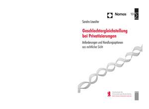 Geschlechtergleichstellung Bei Privatisierungen: Anforderungen Und Handlungsoptionen Aus Rechtlicher Sicht de Sandra Lewalter