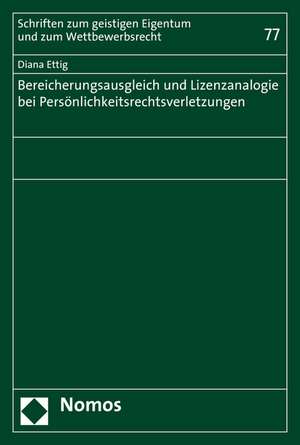 Bereicherungsausgleich Und Lizenzanalogie Bei Personlichkeitsrechtsverletzungen: Bausteine Einer Sozialen Arbeitsgesellschaft de Diana Ettig