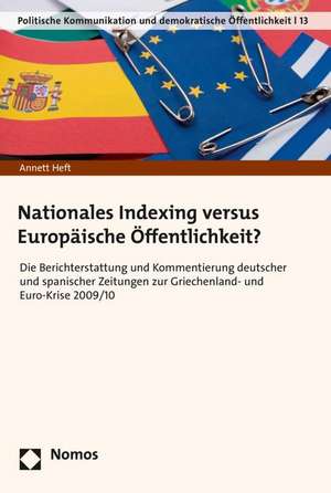 Nationales Indexing Versus Europaische Offentlichkeit?: Die Berichterstattung Und Kommentierung Deutscher Und Spanischer Zeitungen Zur Griechenland- U de Annett Heft