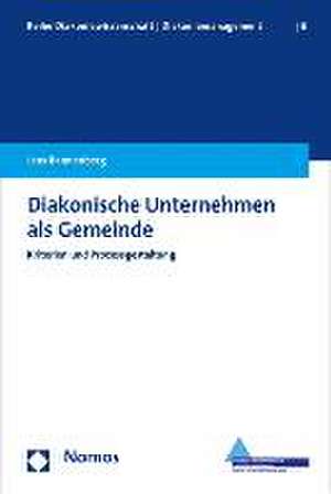 Diakonische Unternehmen ALS Gemeinde: Kriterien Und Prozessgestaltung de Jens Rannenberg