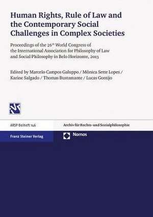 Human Rights, Rule of Law and the Contemporary Social Challenges in Complex Societies de Marcelo Campos Galuppo