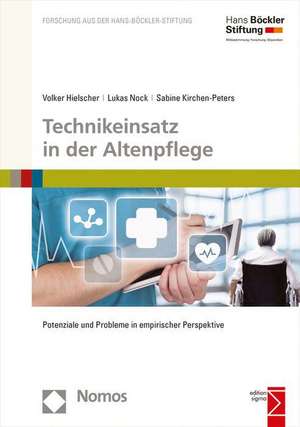 Technikeinsatz in Der Altenpflege: Potenziale Und Probleme in Empirischer Perspektive de Volker Hielscher