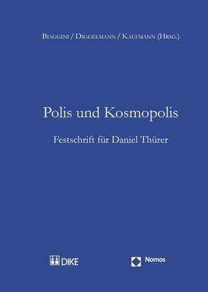 Polis Und Kosmopolis: Festschrift Fur Daniel Thurer de Giovanni Biaggini