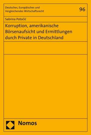 Korruption, Amerikanische Borsenaufsicht Und Ermittlungen Durch Private in Deutschland: The Polemic of the Regulation of Sexualized Speech in the United States and Europe de Sabrina Potocic