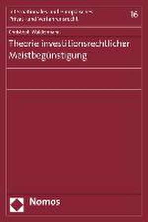 Theorie Investitionsrechtlicher Meistbegunstigung: Ein Rechtsvergleich Zwischen Deutschem, E de Christoph Waldermann