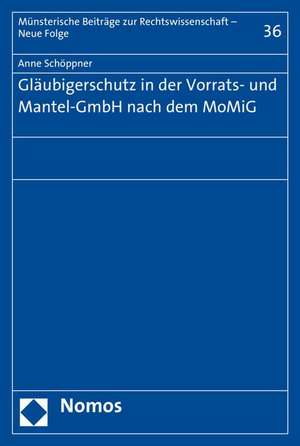 Glaubigerschutz in Der Vorrats- Und Mantel-Gmbh Nach Dem Momig: Symposium Der Arbeitsgruppe 'Aufarbeitung Und Recht' Im Studien- Und Forschu de Anne Schöppner