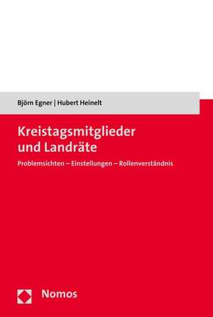 Kreistagsmitglieder Und Landrate: Problemsichten - Einstellungen - Rollenverstandnis de Björn Egner