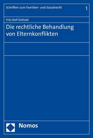 Die rechtliche Behandlung von Elternkonflikten de Fritz Rolf Osthold