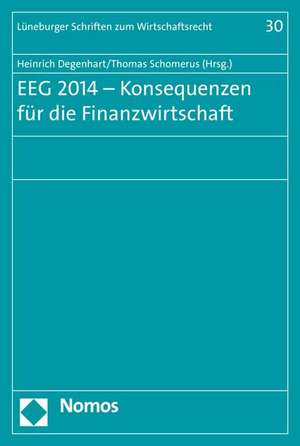 Eeg 2014 - Konsequenzen Fur Die Finanzwirtschaft: Medizinethische Und Empirische Forschung Im Dialog de Heinrich Degenhart