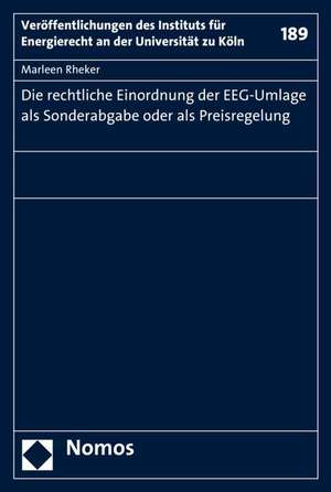 Die rechtliche Einordnung der EEG-Umlage als Sonderabgabe oder als Preisregelung de Marleen Rheker