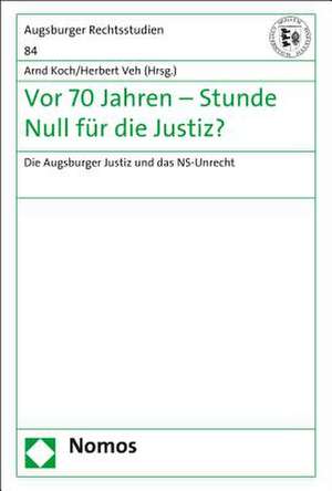 Vor 70 Jahren - Stunde Null für die Justiz? de Arnd Koch