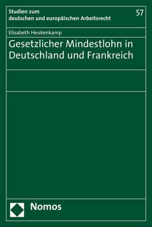 Gesetzlicher Mindestlohn in Deutschland und Frankreich de Elisabeth Heukenkamp