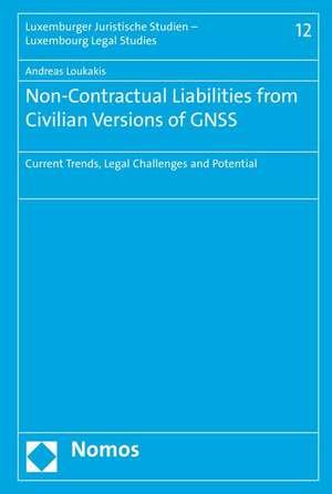 Non-Contractual Liabilities from Civilian Versions of GNSS de Andreas Loukakis