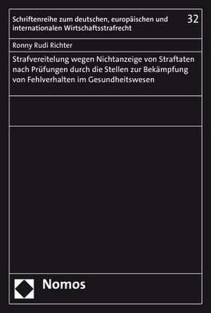 Strafvereitelung wegen Nichtanzeige von Straftaten nach Prüfungen durch die Stellen zur Bekämpfung von Fehlverhalten im Gesundheitswesen de Ronny Rudi Richter