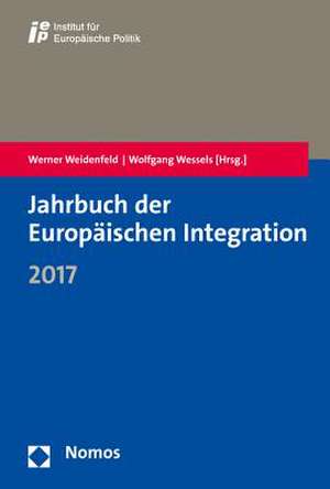 Jahrbuch der Europäischen Integration 2017 de Werner Weidenfeld