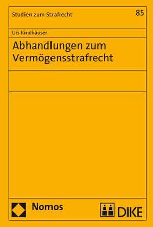 Abhandlungen zum Vermögensstrafrecht de Urs Kindhäuser