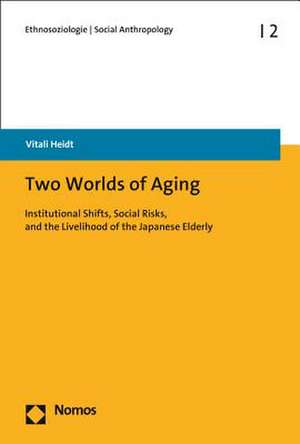 Two Worlds of Aging de Vitali Heidt