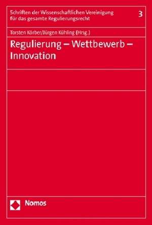 Regulierung - Wettbewerb - Innovation de Torsten Körber