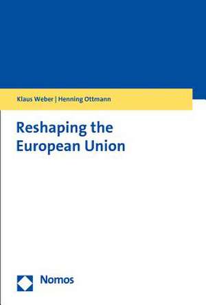 Reshaping the European Union de Klaus Weber