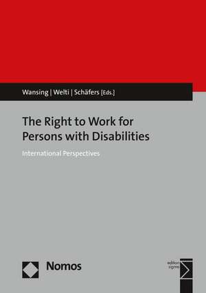 The Right to Work for Persons with Disabilities de Gudrun Wansing