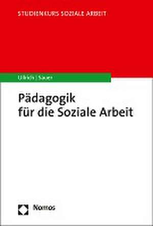 Pädagogik für die Soziale Arbeit de Annette Ullrich