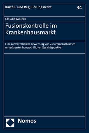 Fusionskontrolle im Krankenhausmarkt de Claudia Mareck