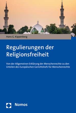 Regulierungen der Religionsfreiheit de Hans G. Kippenberg